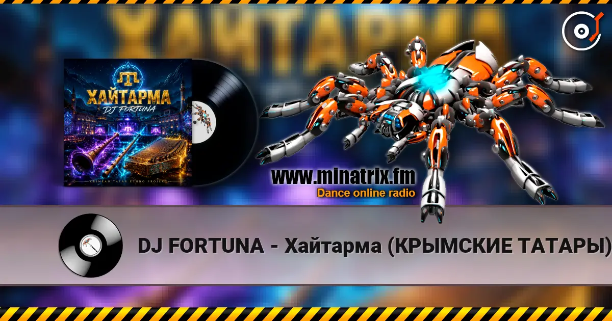 DJ FORTUNA - Хайтарма (КРЫМСКИЕ ТАТАРЫ) продолжение écouter en ligne en haute qualité | Minatrix.FM