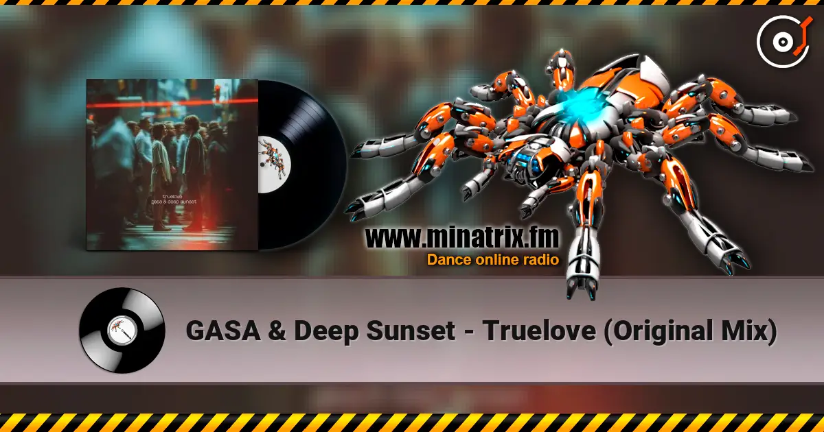 GASA & Deep Sunset - Truelove (Original Mix) écouter en ligne en haute qualité | Minatrix.FM