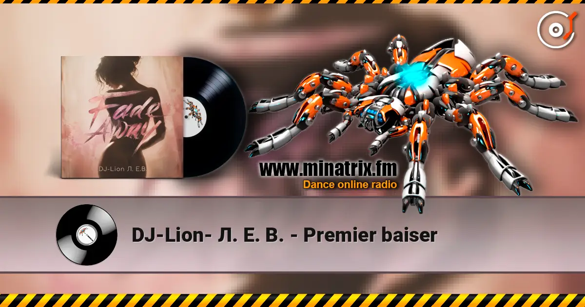 DJ-Lion- Л. Е. В. - Рremier baiser écouter en ligne en haute qualité | Minatrix.FM