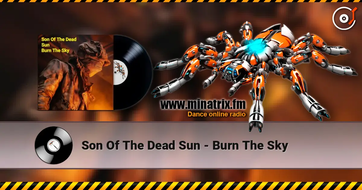 Son Of The Dead Sun - Burn The Sky écouter en ligne en haute qualité | Minatrix.FM