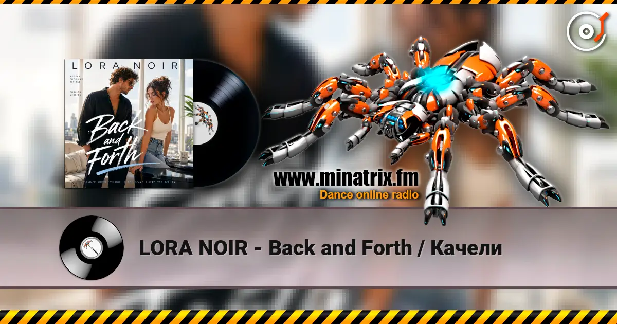 LORA NOIR - Back and Forth / Качели écouter en ligne en haute qualité | Minatrix.FM
