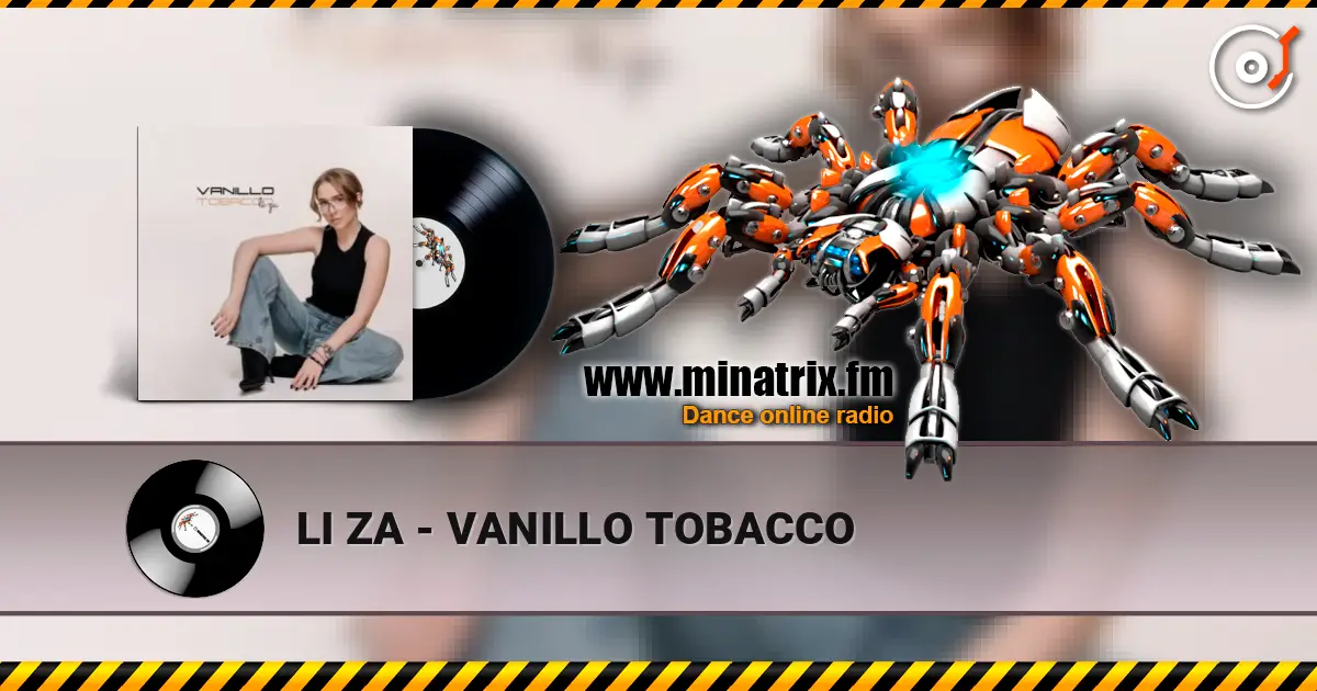 LI ZA - VANILLO TOBACCO écouter en ligne en haute qualité | Minatrix.FM