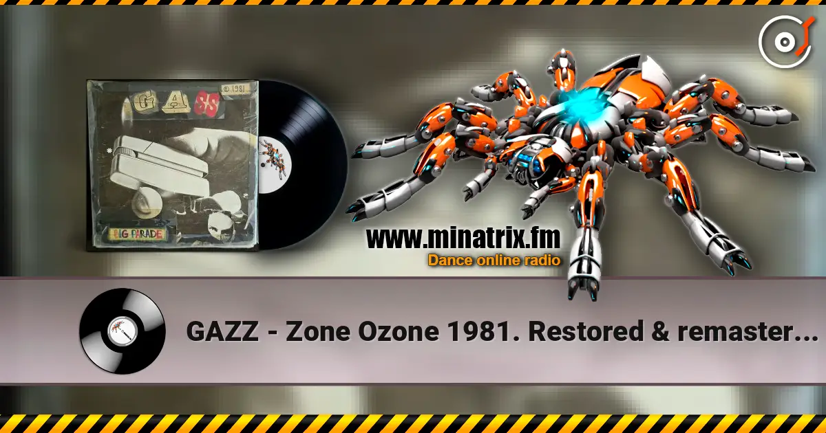 GAZZ - Zone Ozone 1981. Restored & remastered 2026. écouter en ligne en haute qualité | Minatrix.FM