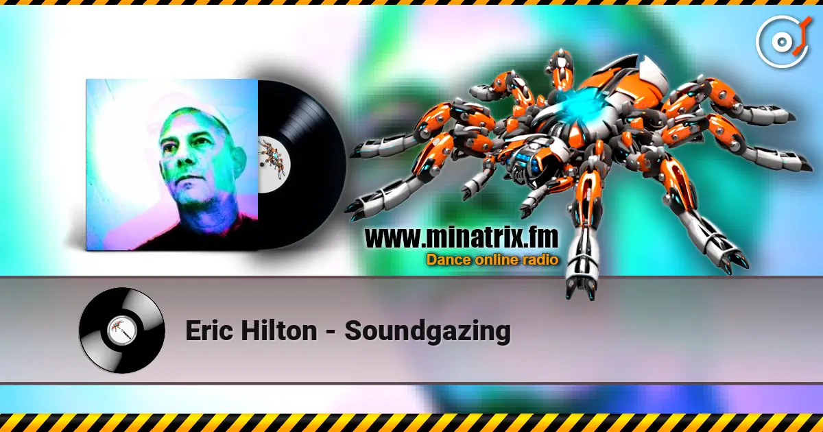 Eric Hilton - Soundgazing écouter en ligne en haute qualité | Minatrix.FM