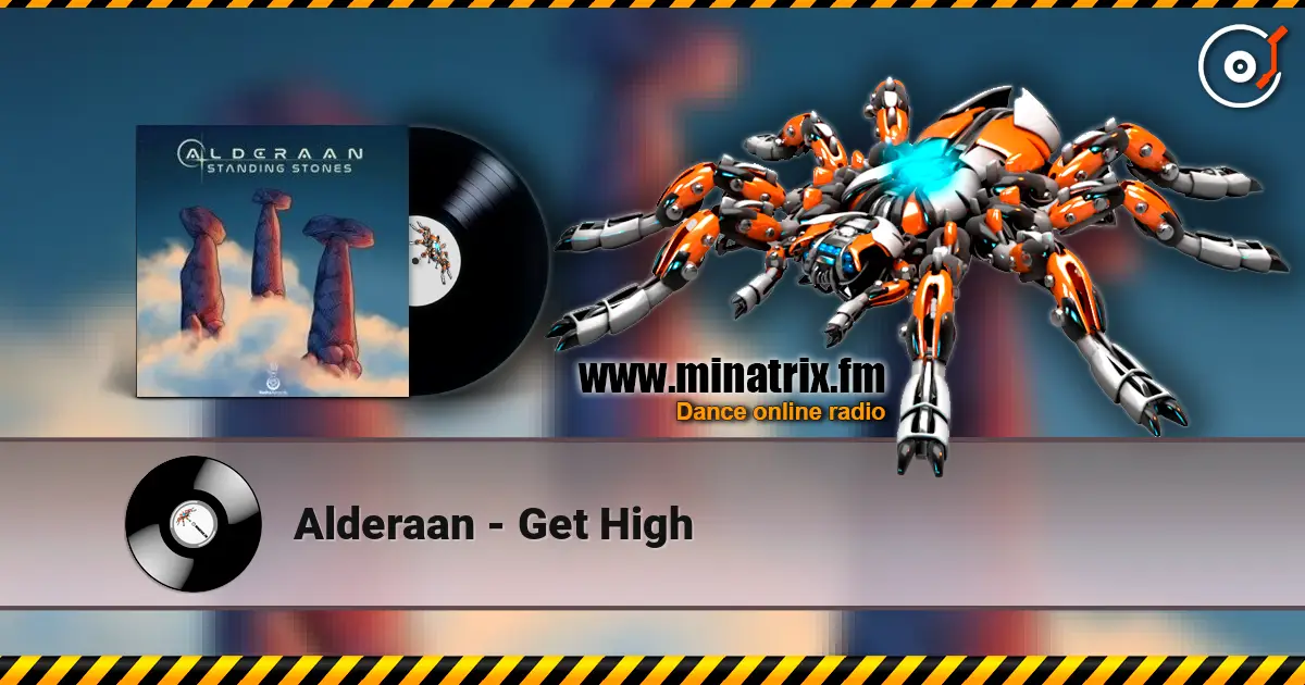 Alderaan - Get High écouter en ligne en haute qualité | Minatrix.FM