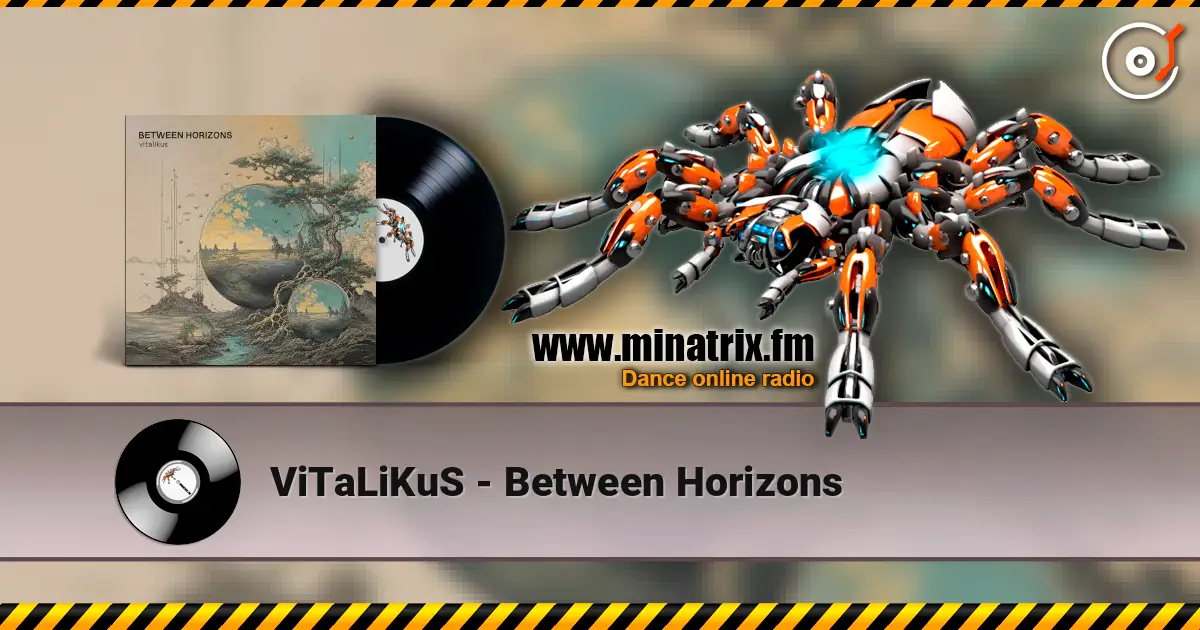 ViTaLiKuS - Between Horizons écouter en ligne en haute qualité | Minatrix.FM