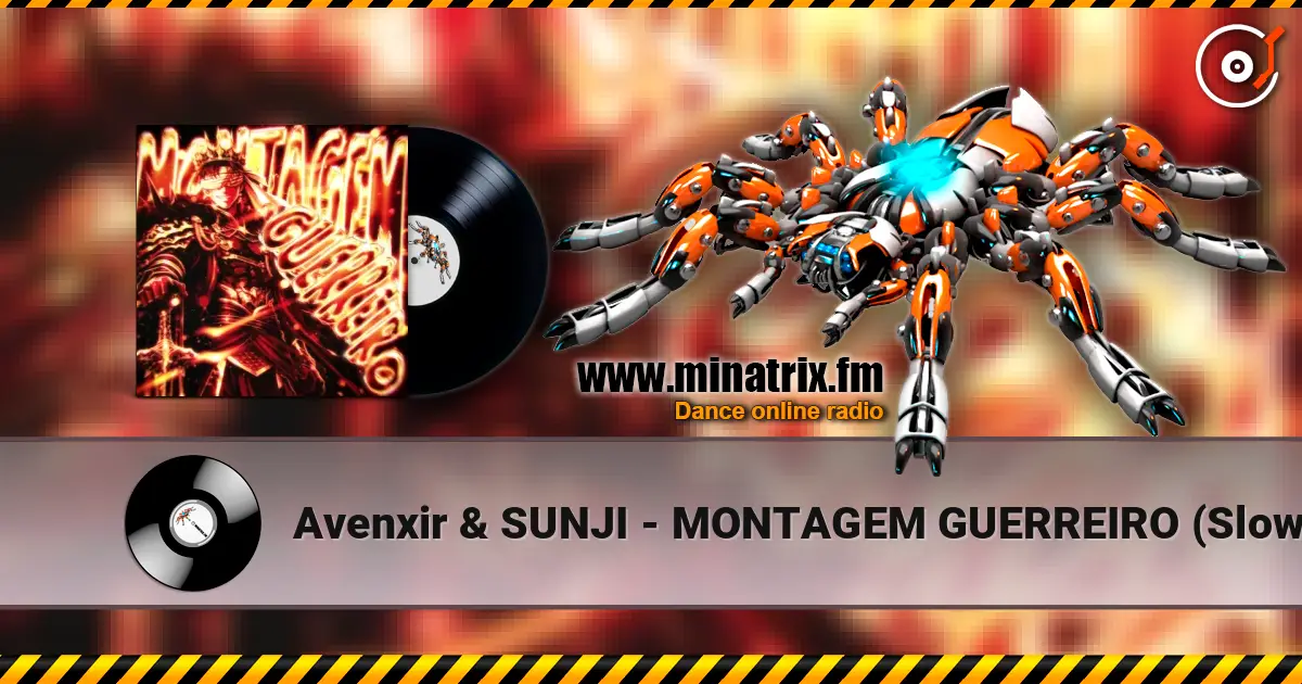 Avenxir & SUNJI - MONTAGEM GUERREIRO (Slowed) écouter en ligne en haute qualité | Minatrix.FM