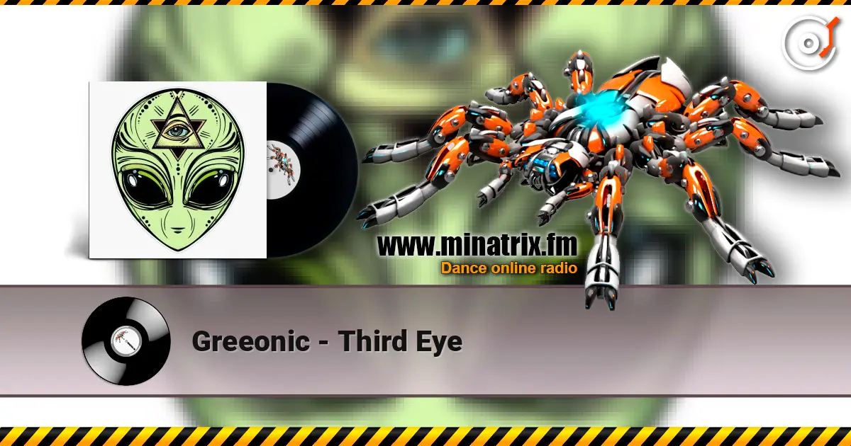 Greeonic - Third Eye écouter en ligne en haute qualité | Minatrix.FM