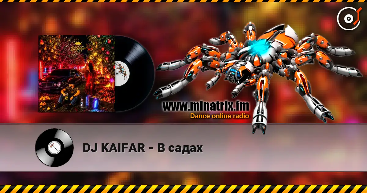 DJ KAIFAR - В садах écouter en ligne en haute qualité | Minatrix.FM