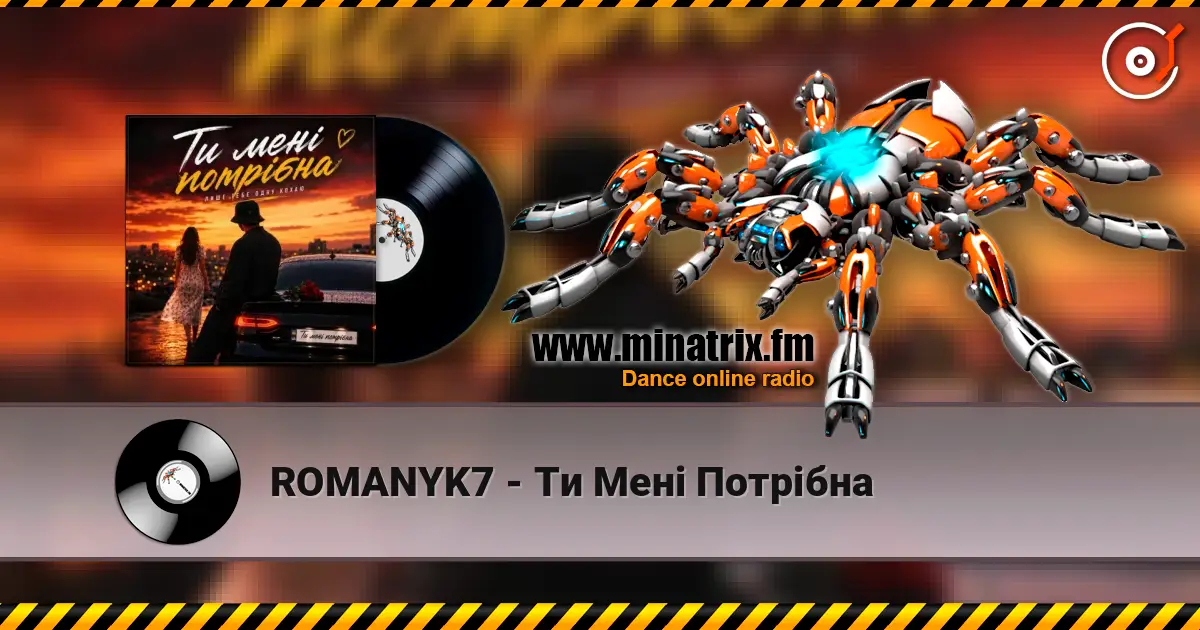 ROMANYK7 - Ти Мені Потрібна écouter en ligne en haute qualité | Minatrix.FM