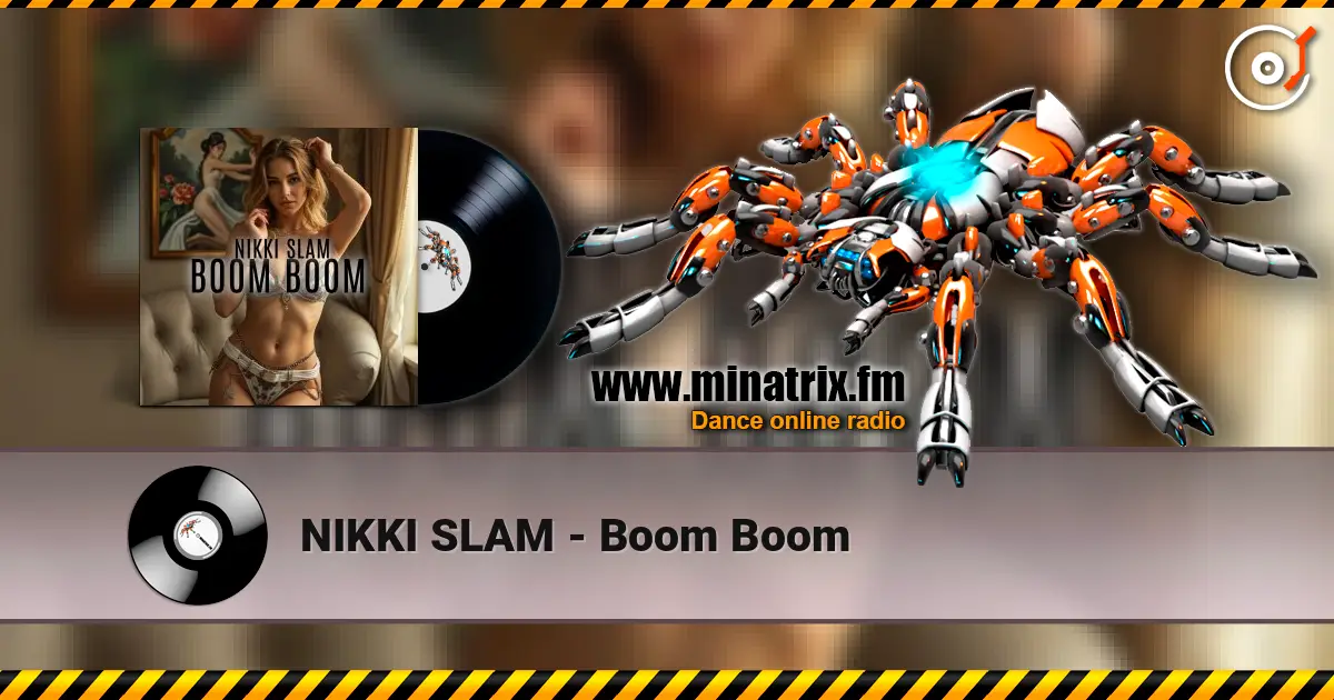 NIKKI SLAM - Boom Boom écouter en ligne en haute qualité | Minatrix.FM