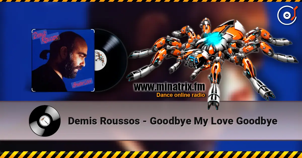 Demis Roussos - Goodbye My Love Goodbye écouter en ligne en haute qualité | Minatrix.FM