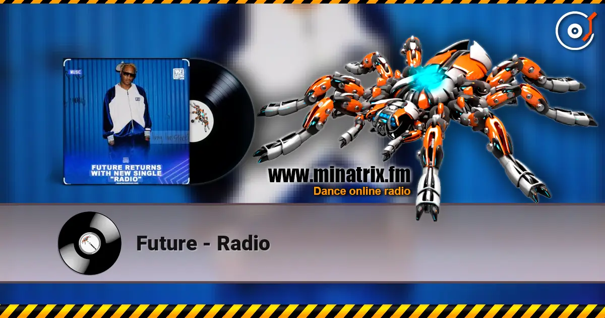Future - Radio écouter en ligne en haute qualité | Minatrix.FM