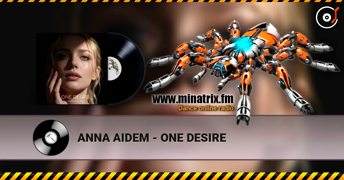 ANNA AIDEM - ONE DESIRE écouter en ligne en haute qualité | Minatrix.FM
