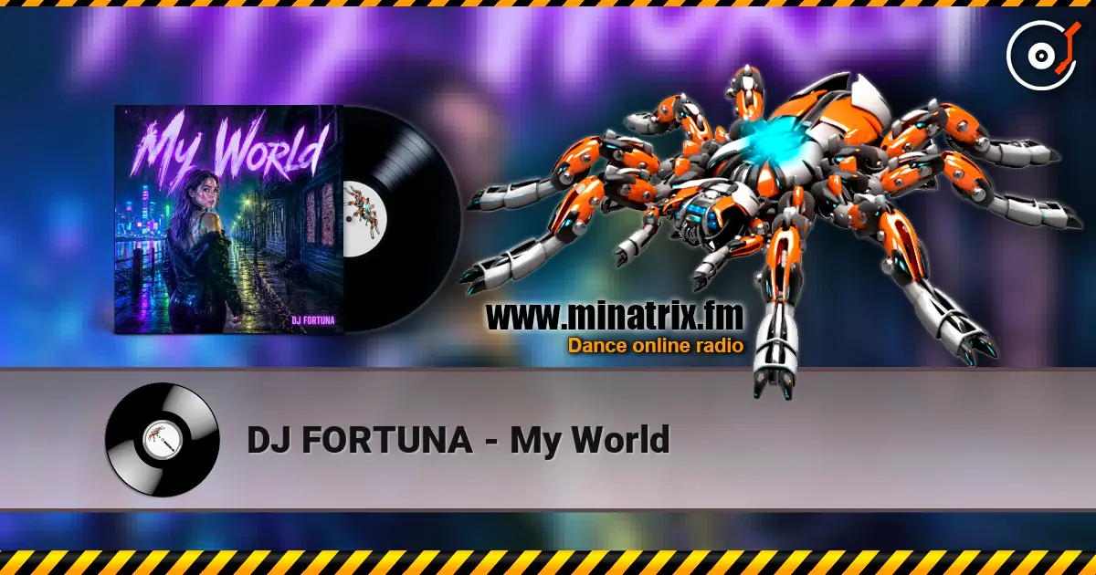 DJ FORTUNA - My World écouter en ligne en haute qualité | Minatrix.FM
