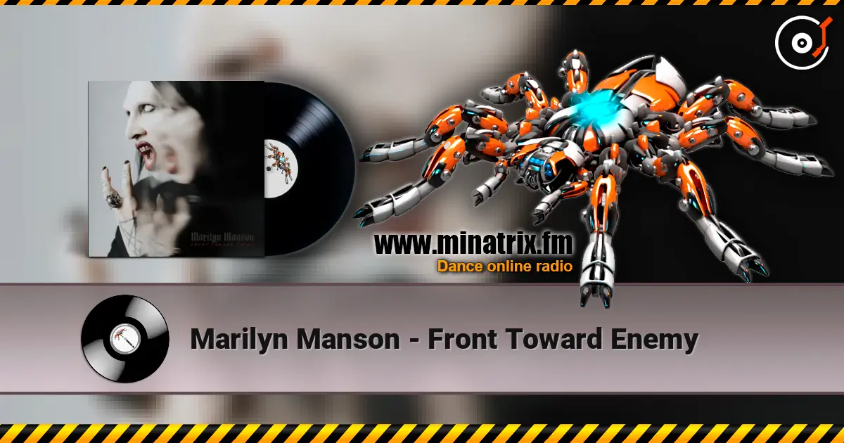 Marilyn Manson - Front Toward Enemy écouter en ligne en haute qualité | Minatrix.FM