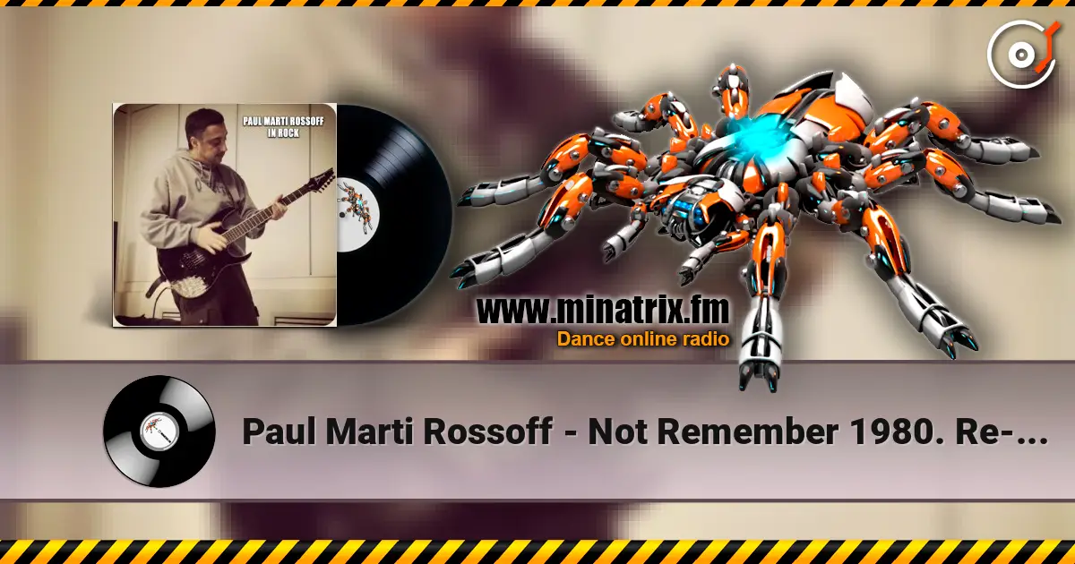 Paul Marti Rossoff - Not Remember 1980. Re-recorded 1993. Remastered 2019. écouter en ligne en haute qualité | Minatrix.FM
