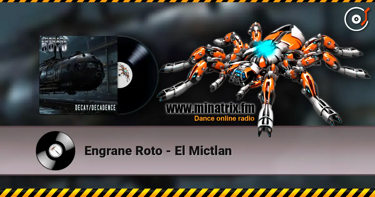 Engrane Roto - El Mictlan écouter en ligne en haute qualité | Minatrix.FM