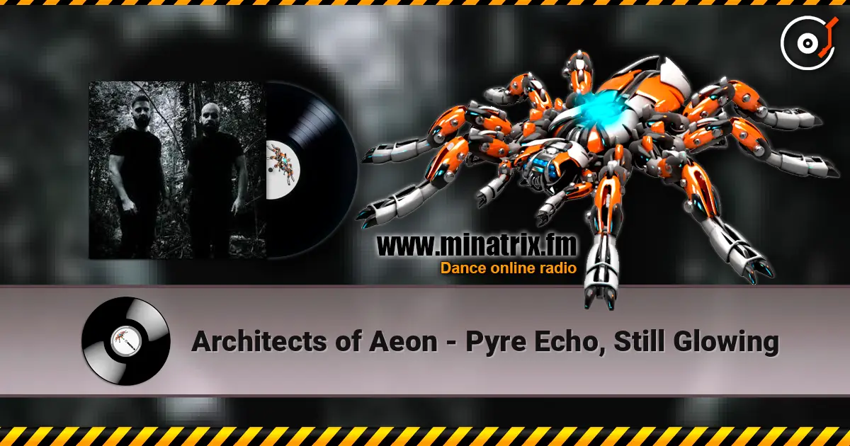 Architects of Aeon - Pyre Echo, Still Glowing écouter en ligne en haute qualité | Minatrix.FM