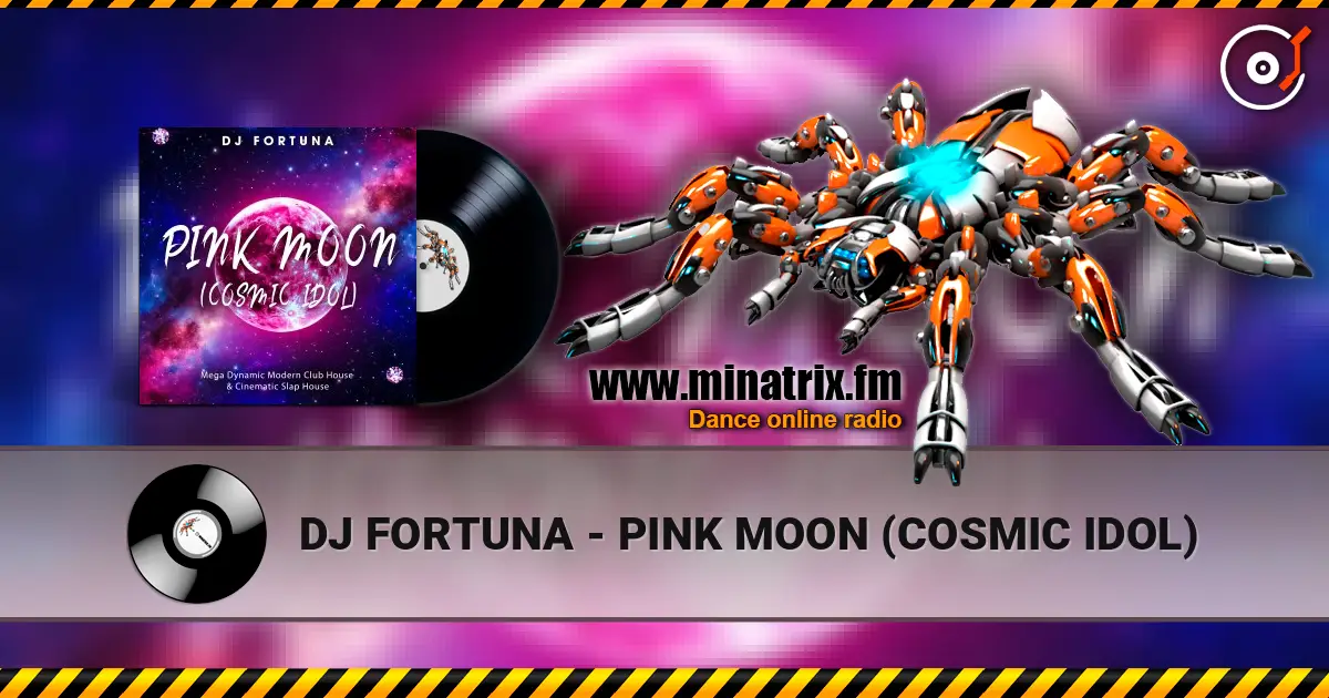 DJ FORTUNA - PINK MOON (COSMIC IDOL) écouter en ligne en haute qualité | Minatrix.FM