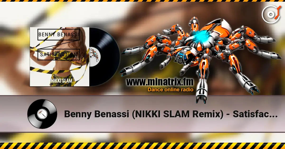 Benny Benassi  (NIKKI SLAM Remix) - Satisfaction écouter en ligne en haute qualité | Minatrix.FM