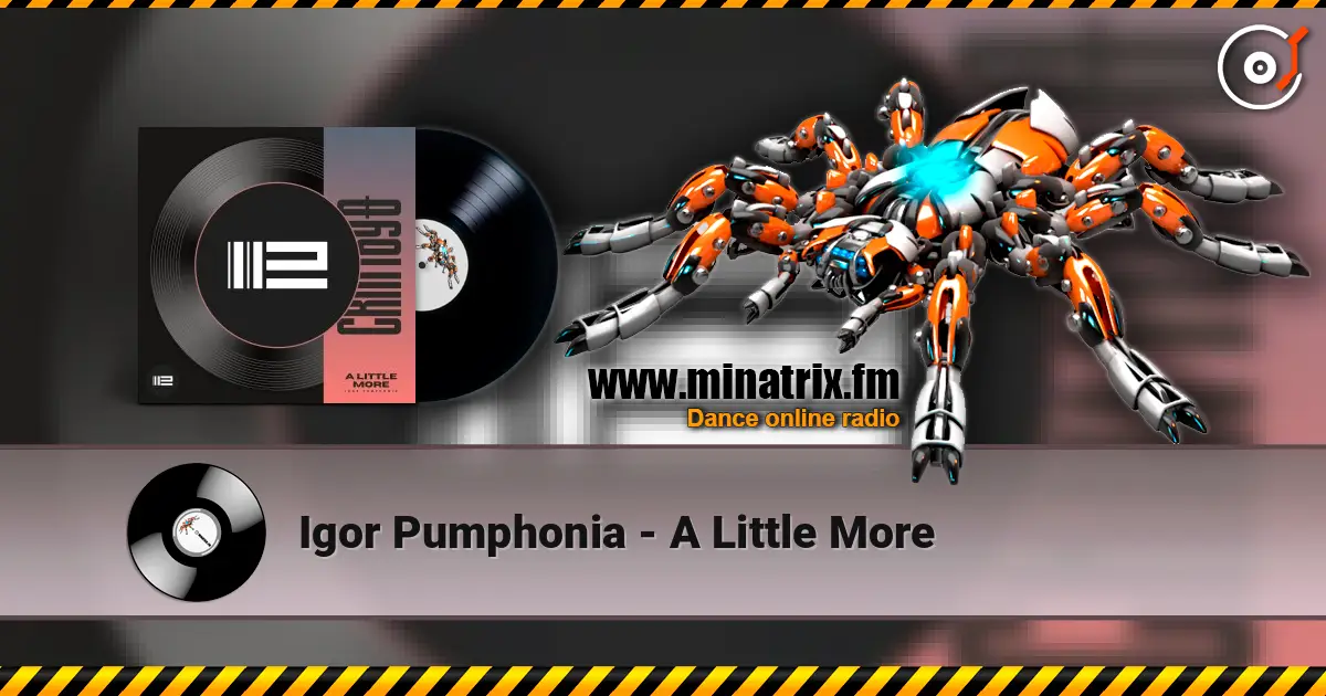 Igor Pumphonia - A Little More écouter en ligne en haute qualité | Minatrix.FM