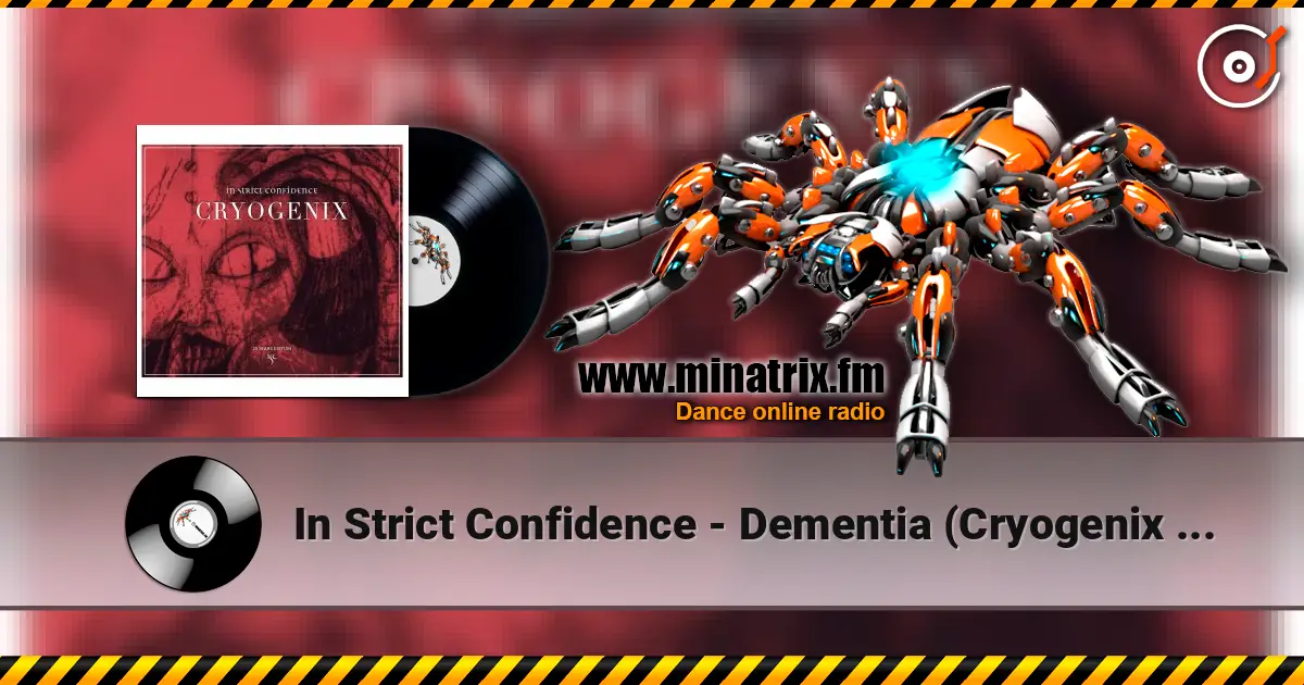 In Strict Confidence - Dementia (Cryogenix Mix) écouter en ligne en haute qualité | Minatrix.FM
