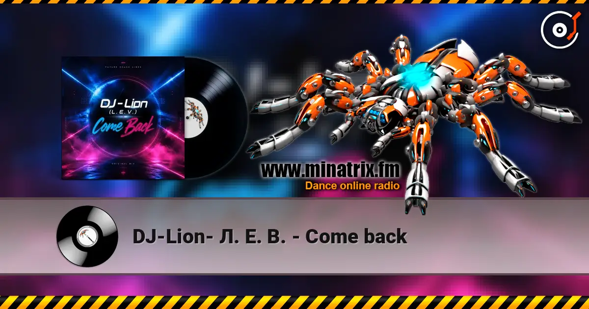 DJ-Lion- Л. Е. В. - Come back écouter en ligne en haute qualité | Minatrix.FM