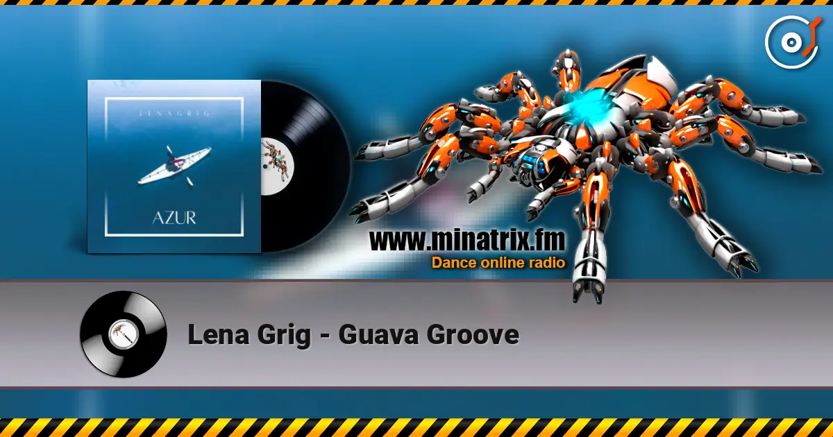 Lena Grig - Guava Groove écouter en ligne en haute qualité | Minatrix.FM