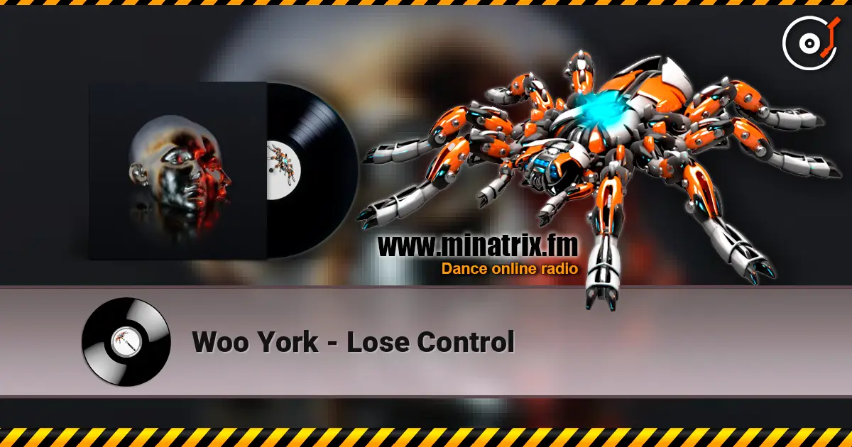 Woo York - Lose Control écouter en ligne en haute qualité | Minatrix.FM