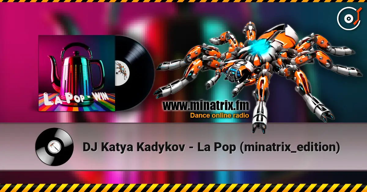 DJ Katya Kadykov - La Pop (minatrix_edition) écouter en ligne en haute qualité | Minatrix.FM