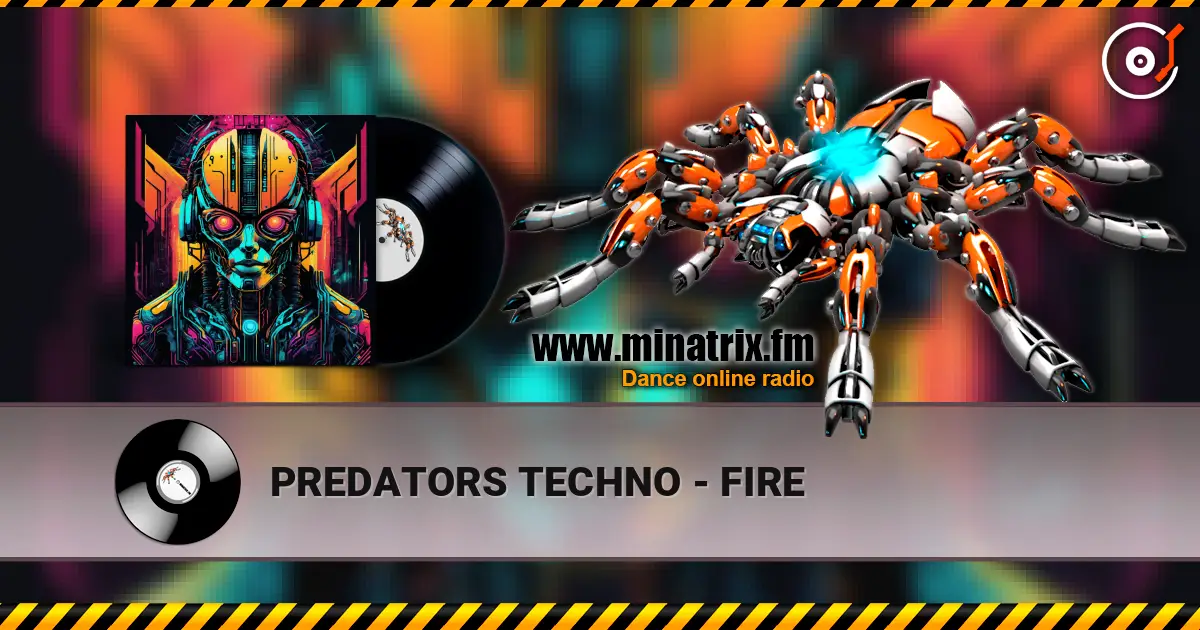 PREDATORS TECHNO - FIRE écouter en ligne en haute qualité | Minatrix.FM