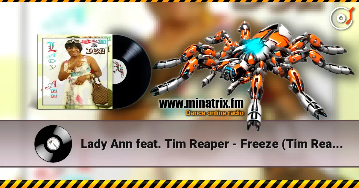 Lady Ann feat. Tim Reaper - Freeze (Tim Reaper Remix) écouter en ligne en haute qualité | Minatrix.FM