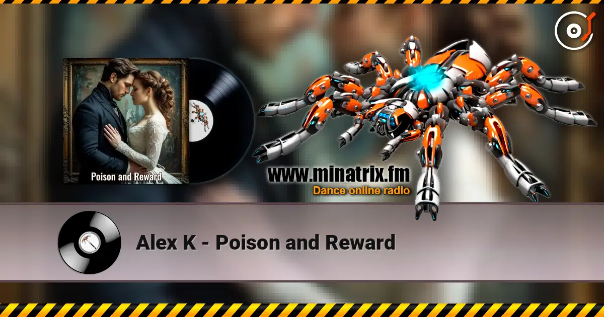Alex K - Poison and Reward écouter en ligne en haute qualité | Minatrix.FM