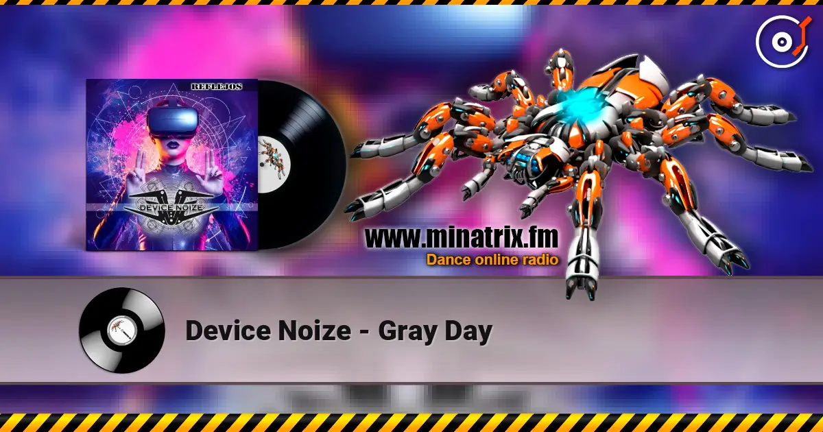 Device Noize - Gray Day écouter en ligne en haute qualité | Minatrix.FM