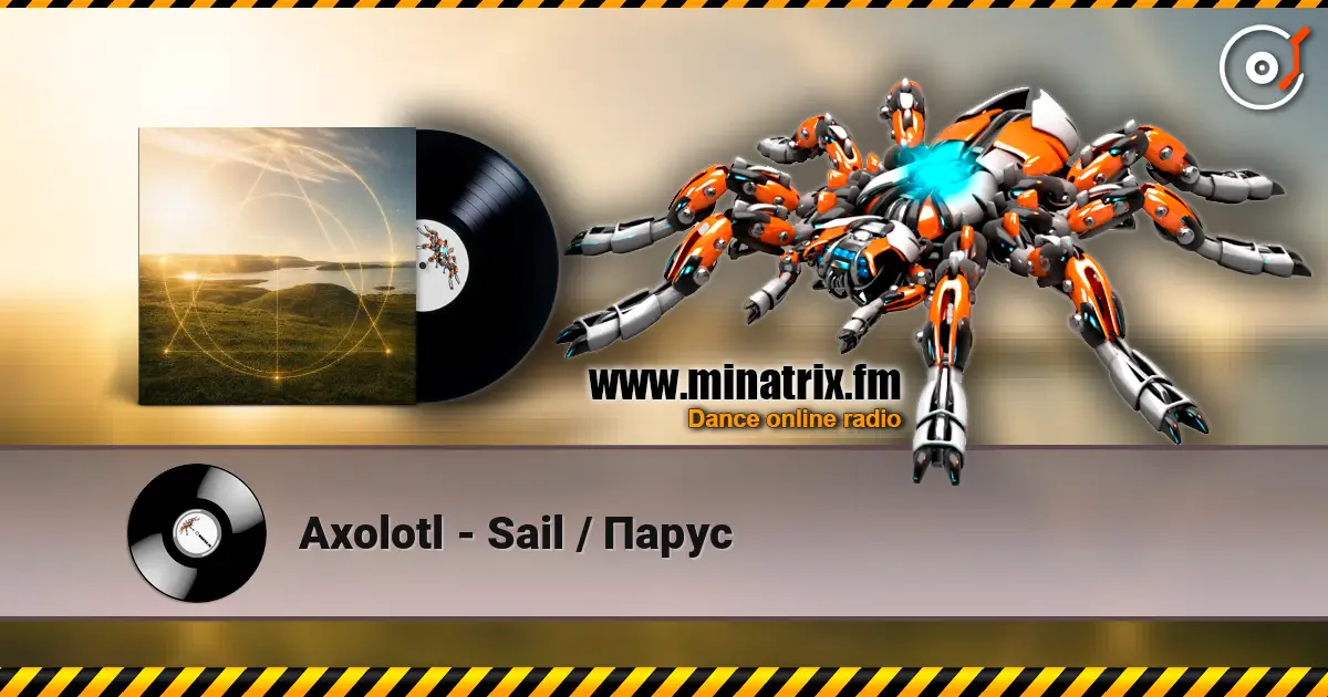 Axolotl - Sail / Парус écouter en ligne en haute qualité | Minatrix.FM