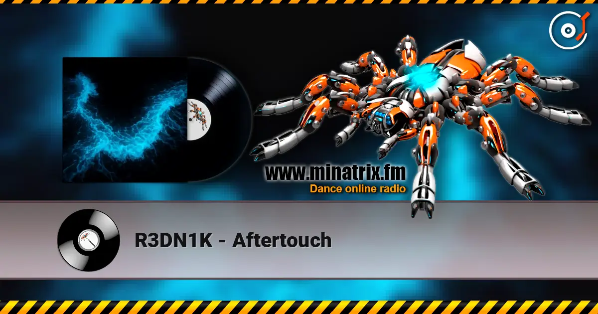 R3DN1K - Aftertouch écouter en ligne en haute qualité | Minatrix.FM