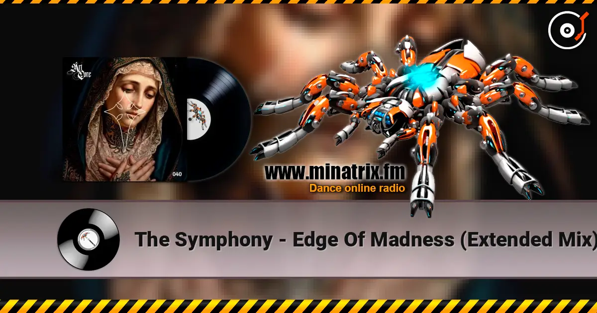 The Symphony - Edge Of Madness (Extended Mix) écouter en ligne en haute qualité | Minatrix.FM