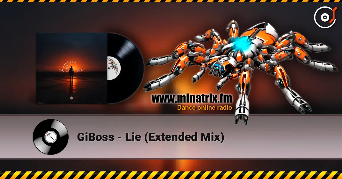 GiBoss - Lie (Extended Mix) écouter en ligne en haute qualité | Minatrix.FM