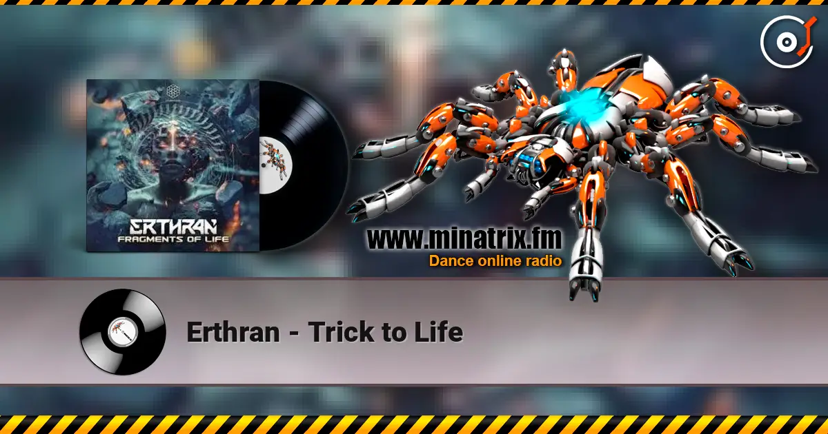Erthran - Trick to Life écouter en ligne en haute qualité | Minatrix.FM