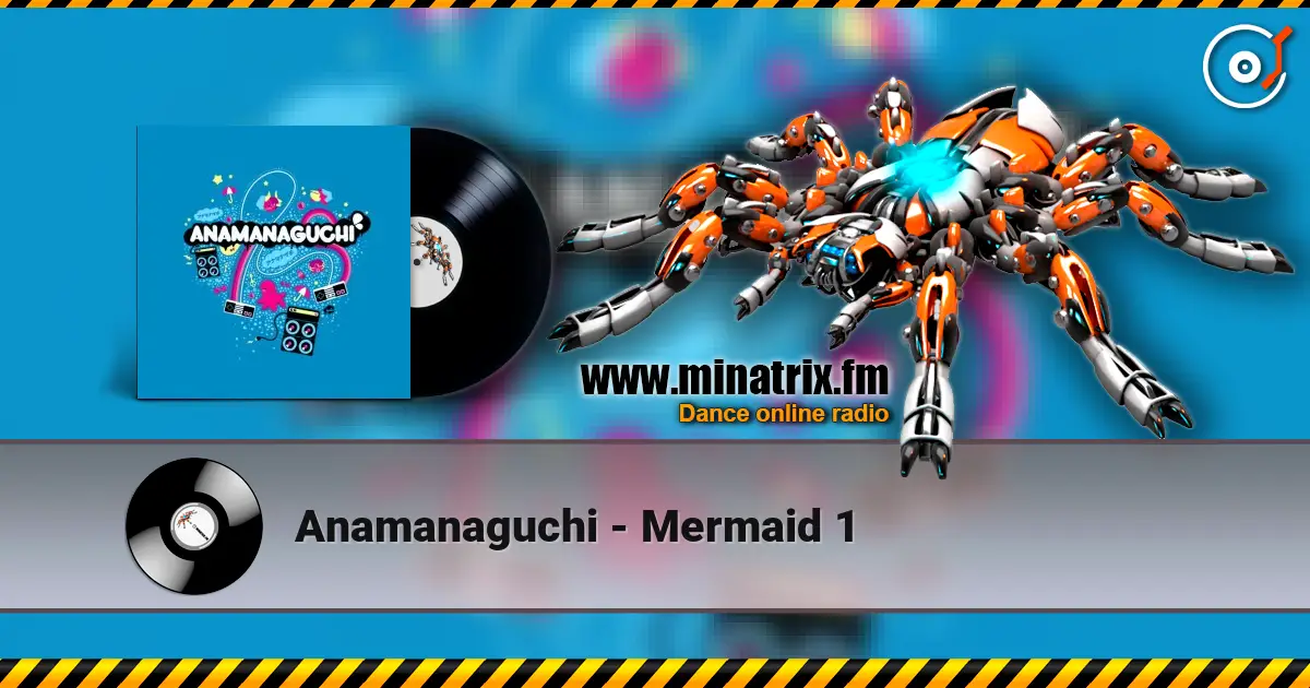 Anamanaguchi - Mermaid 1 écouter en ligne en haute qualité | Minatrix.FM