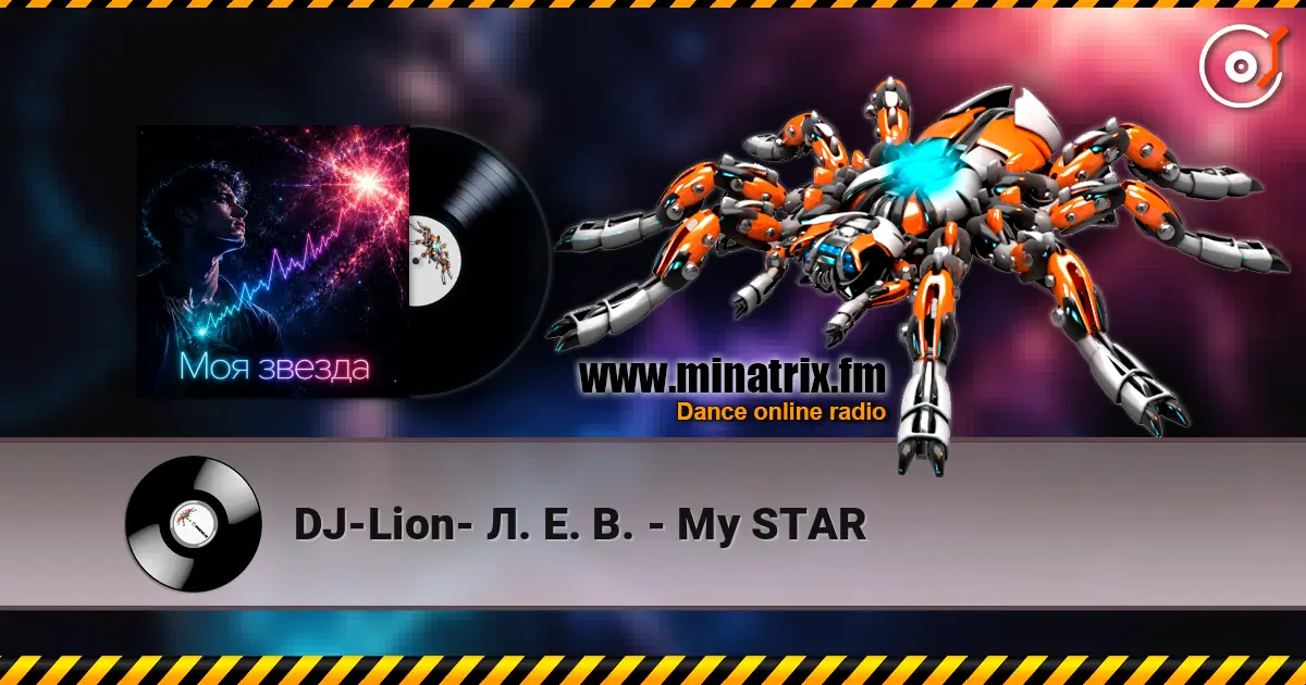 DJ-Lion- Л. Е. В. - My STAR écouter en ligne en haute qualité | Minatrix.FM