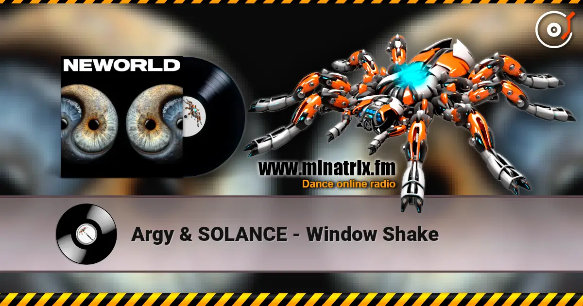 Argy & SOLANCE - Window Shake écouter en ligne en haute qualité | Minatrix.FM