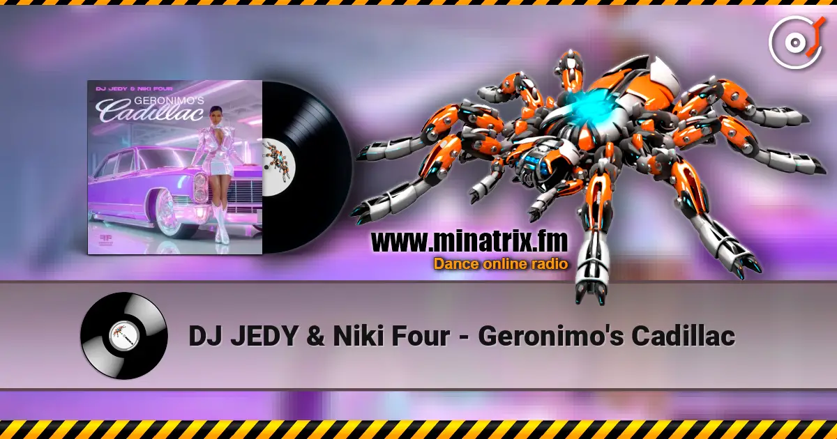DJ JEDY & Niki Four - Geronimo's Cadillac écouter en ligne en haute qualité | Minatrix.FM