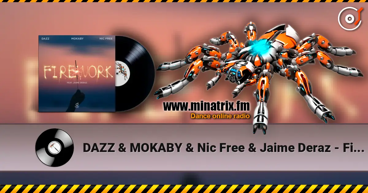 DAZZ & MOKABY & Nic Free & Jaime Deraz - Firework écouter en ligne en haute qualité | Minatrix.FM