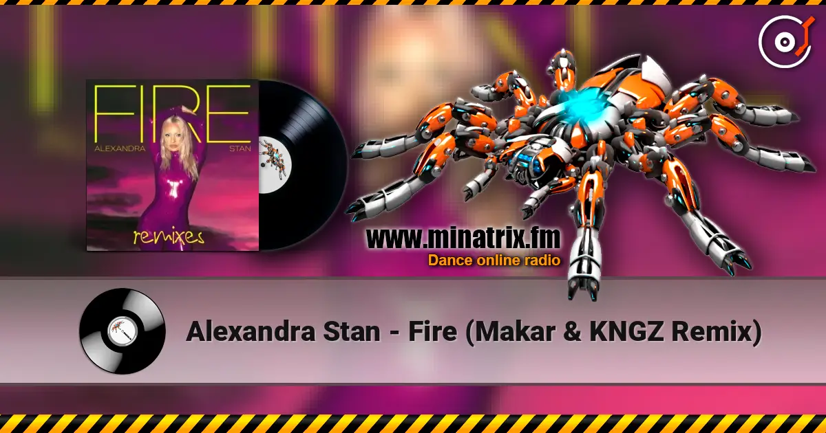 Alexandra Stan - Fire (Makar & KNGZ Remix) écouter en ligne en haute qualité | Minatrix.FM