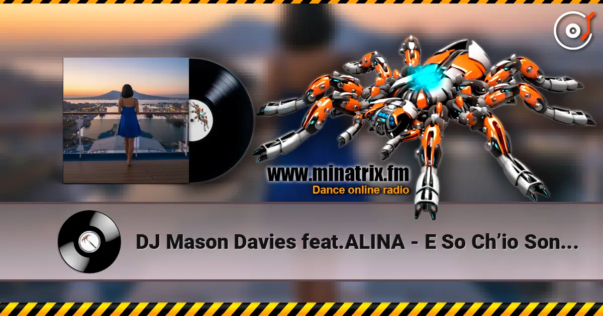 DJ Mason Davies feat.ALINA - E So Ch’io Sono Inteso écouter en ligne en haute qualité | Minatrix.FM
