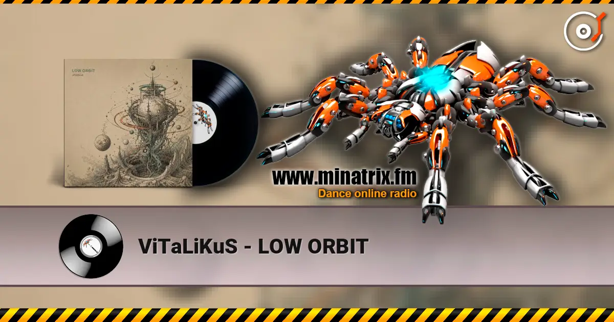 ViTaLiKuS - LOW ORBIT écouter en ligne en haute qualité | Minatrix.FM