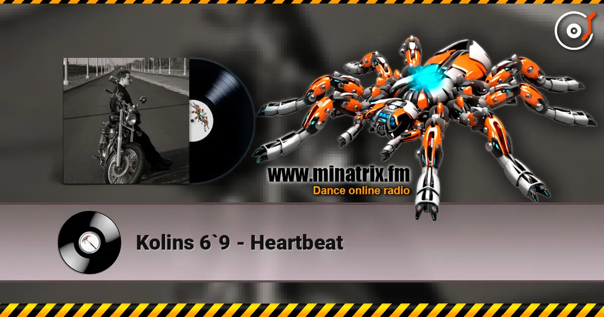 Kolins 6`9 - Heartbeat écouter en ligne en haute qualité | Minatrix.FM