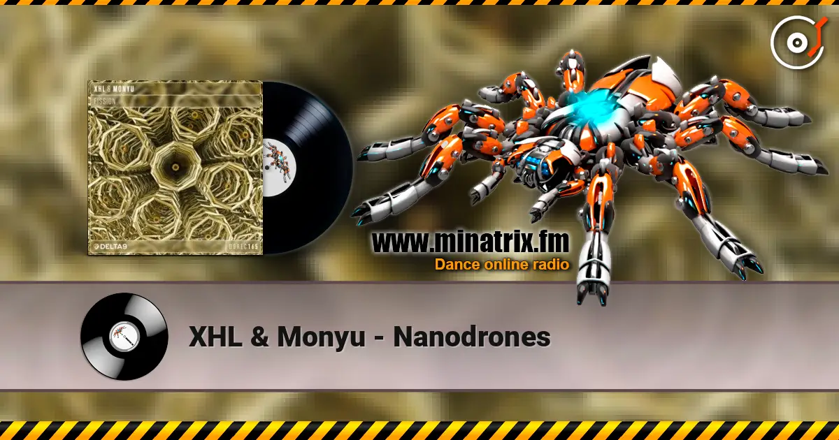 XHL & Monyu - Nanodrones écouter en ligne en haute qualité | Minatrix.FM